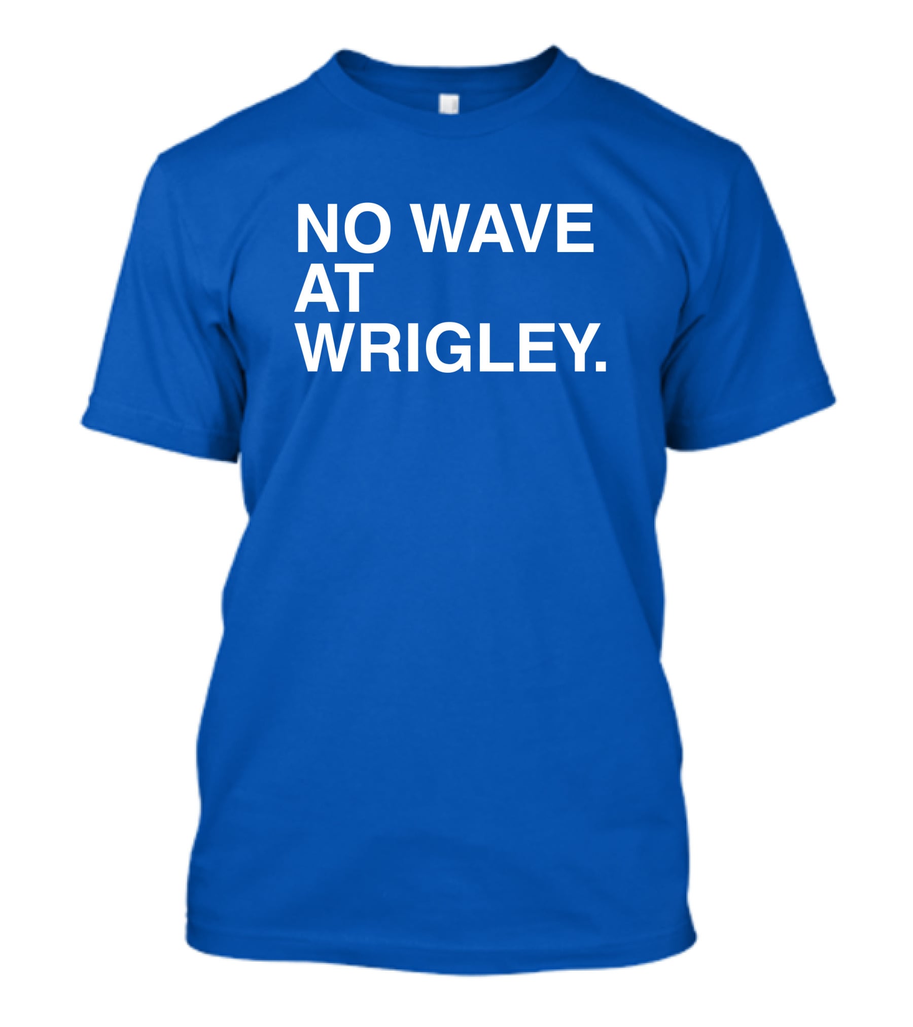 NO WAVE AT WRIGLEY T-Shirt