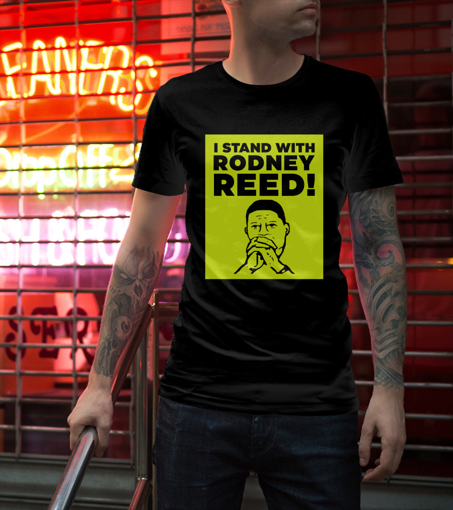 I STAND WITH RODNEY REED T-Shirt