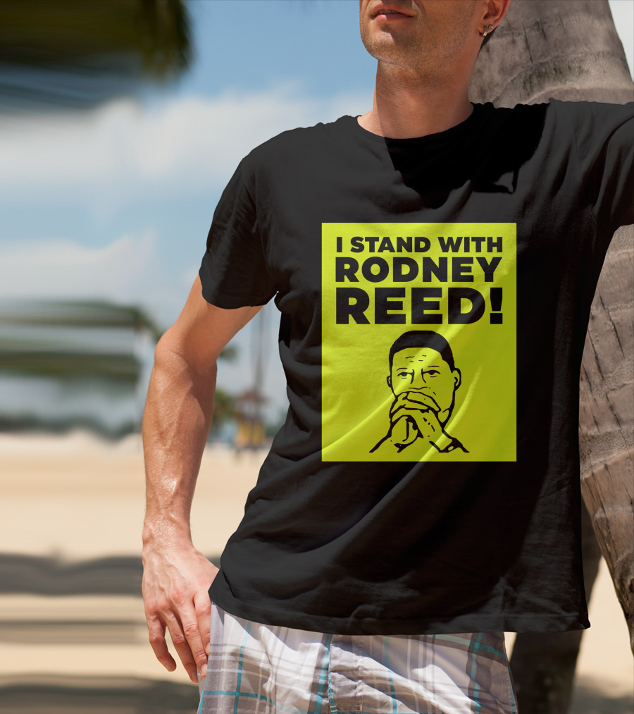I STAND WITH RODNEY REED T-Shirt