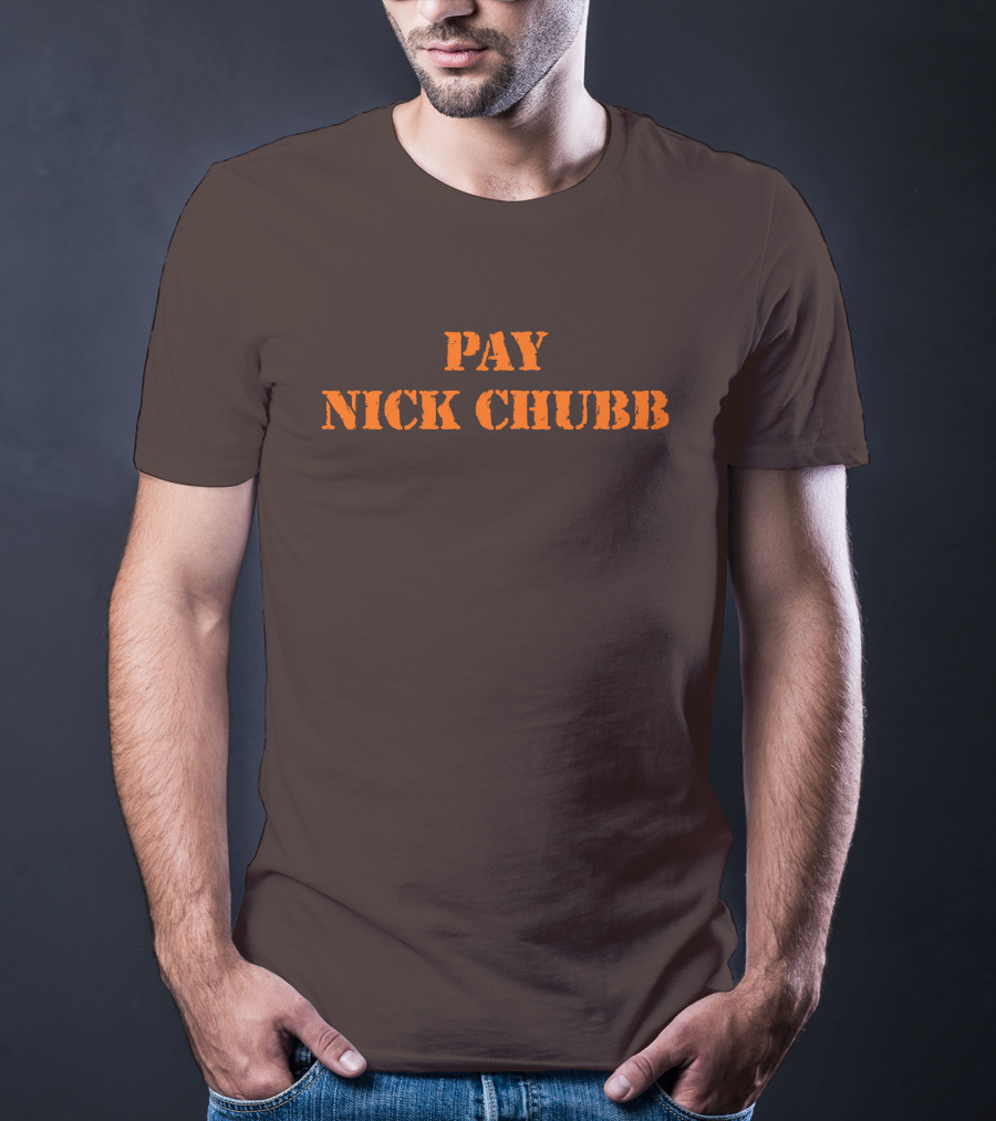 Pay Nick Chubb T-Shirt
