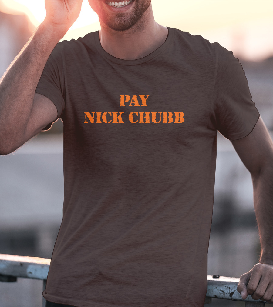 Pay Nick Chubb T-Shirt