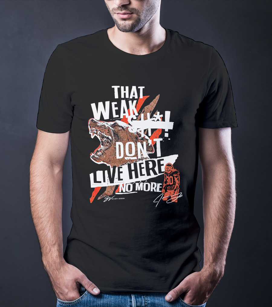 Gv Art Cleveland Football That Weak Stuff Don't Live Here No More Bear Cleats T-Shirt