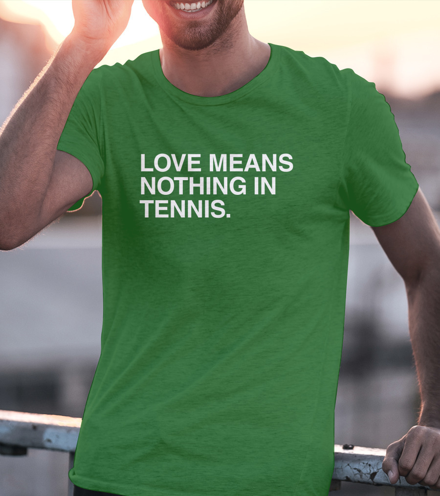 Obviousshirts Love Means Nothing In Tennis Green T-Shirt