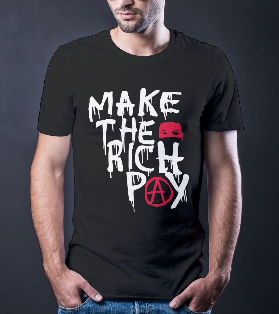 Make The Rich Pay Anarchy Mask Hasan Piker T-Shirt