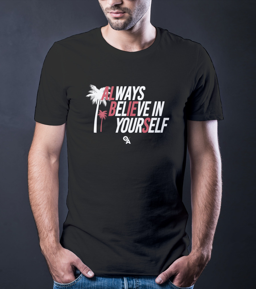 Always Believe In Yourself Ozzie Albies Palm Trees T-Shirt