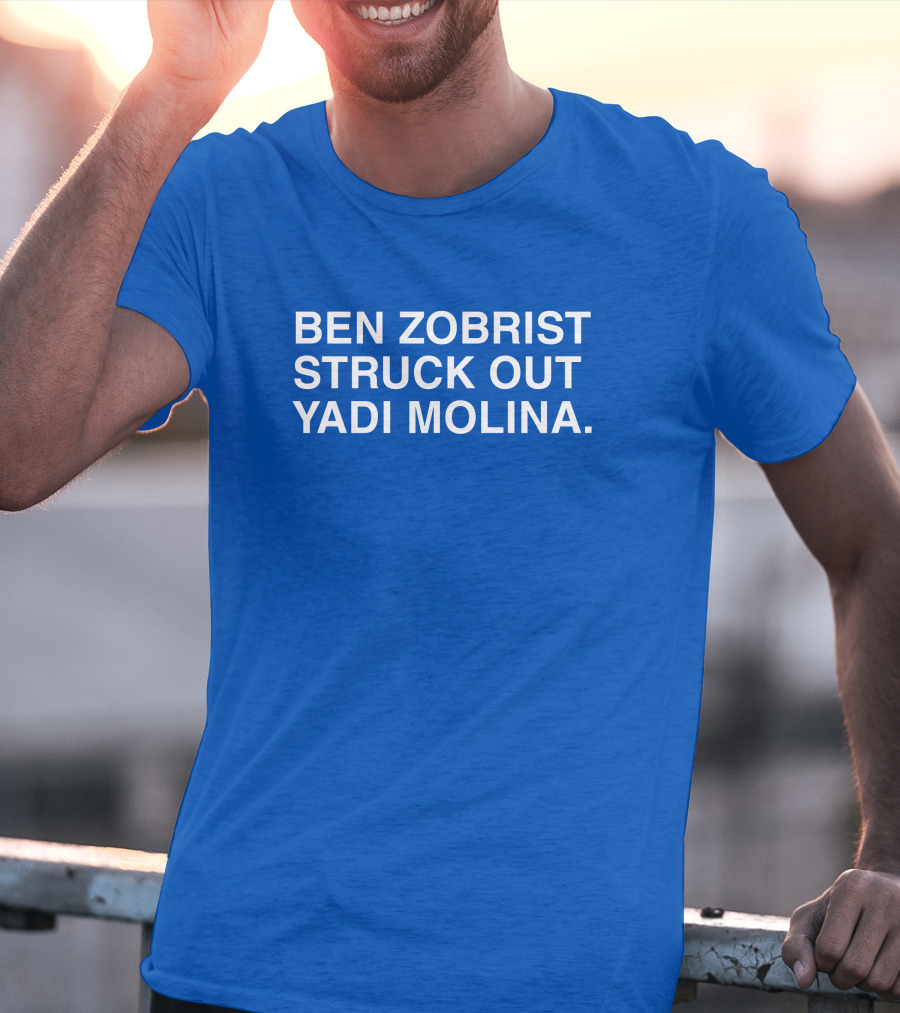BEN ZOBRIST STRUCK OUT YADI MOLINA BASEBALL MOMENT T-Shirt