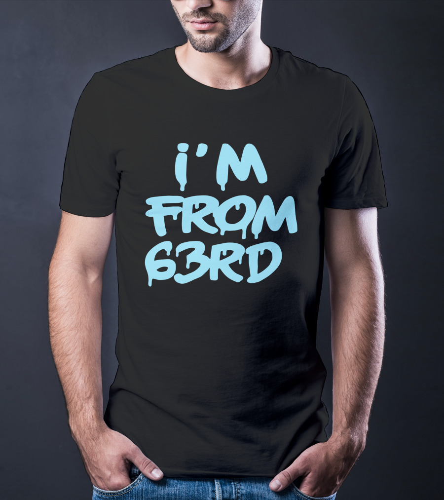 I'm From 63Rd Chiraqology Blue Drip Text T-Shirt