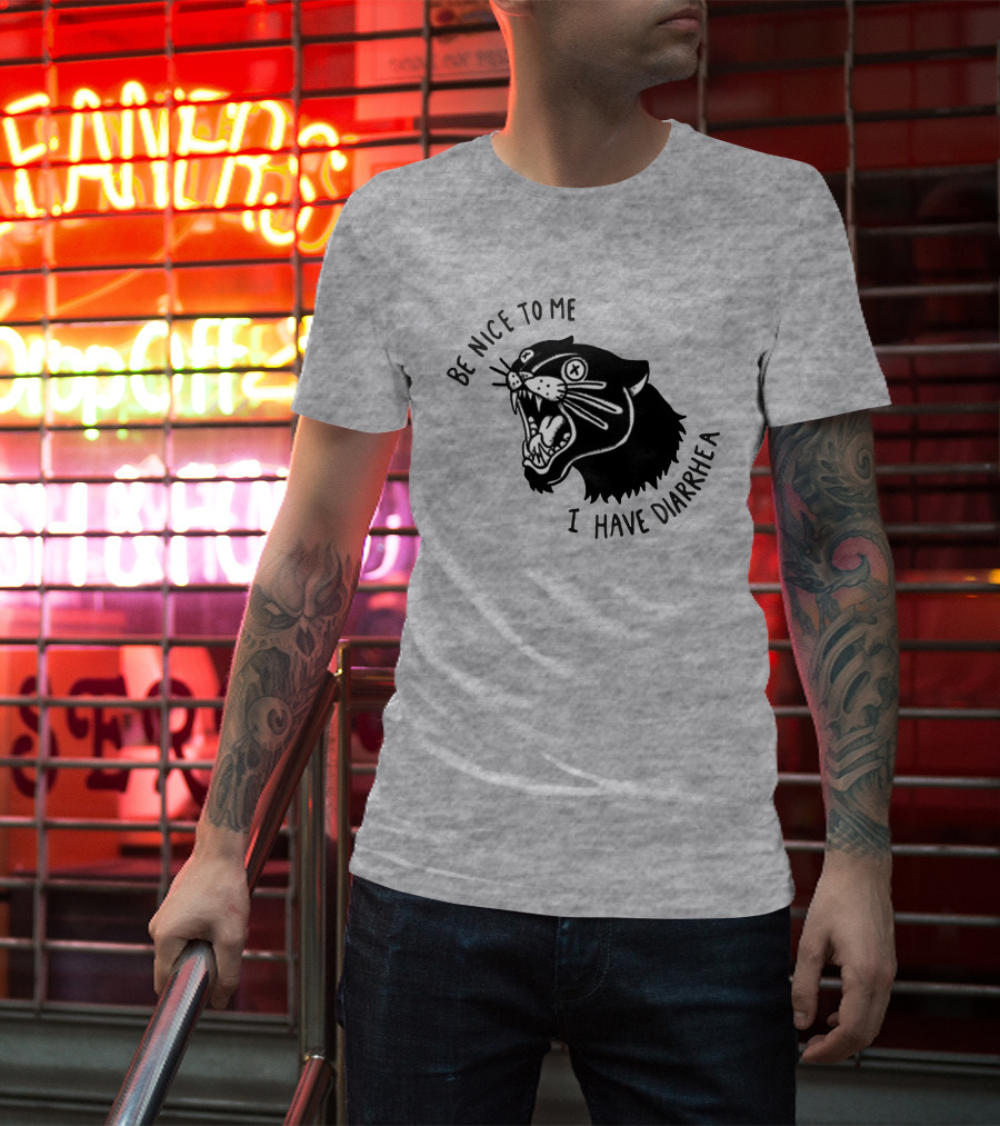 Be Nice To Me I Have Diarrhea Panther Drawing Society6 T-Shirt