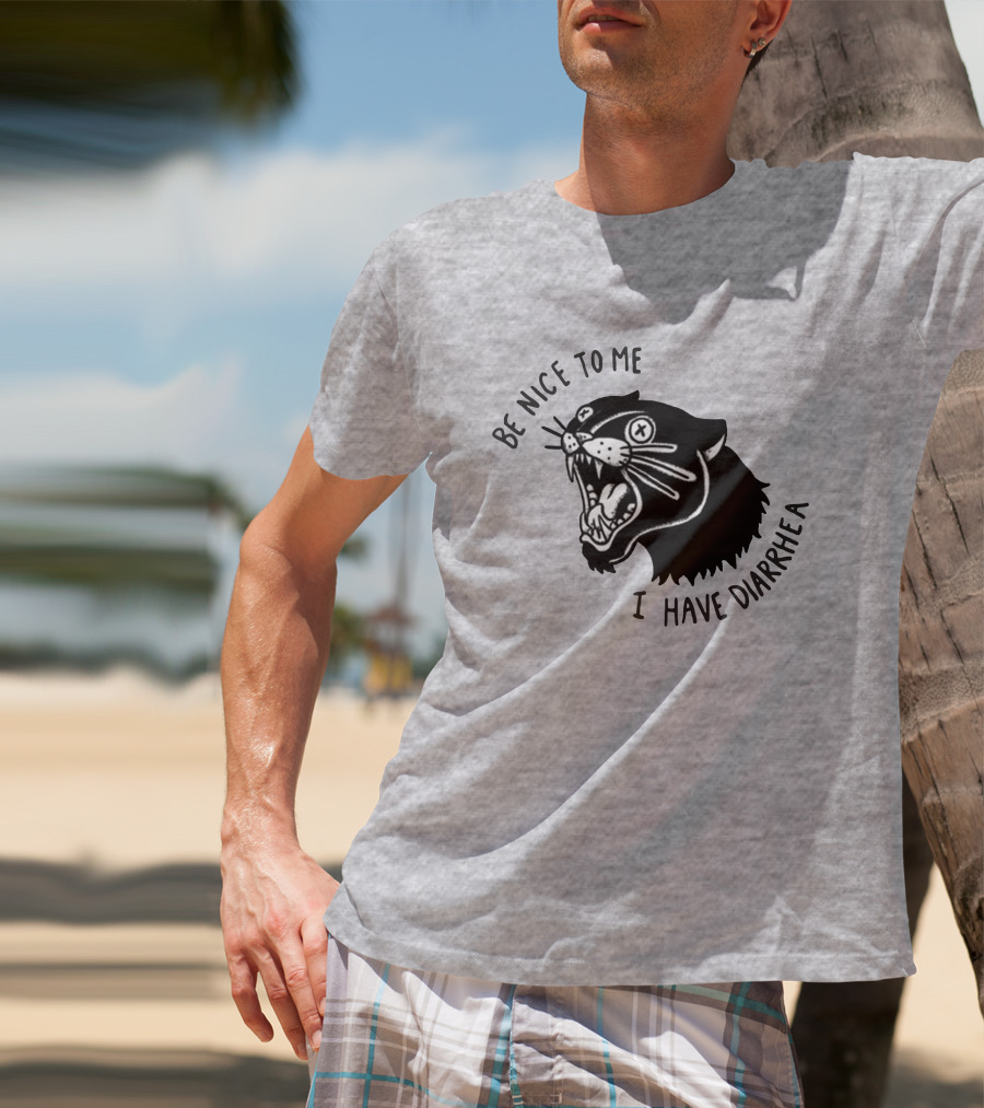 Be Nice To Me I Have Diarrhea Panther Drawing Society6 T-Shirt