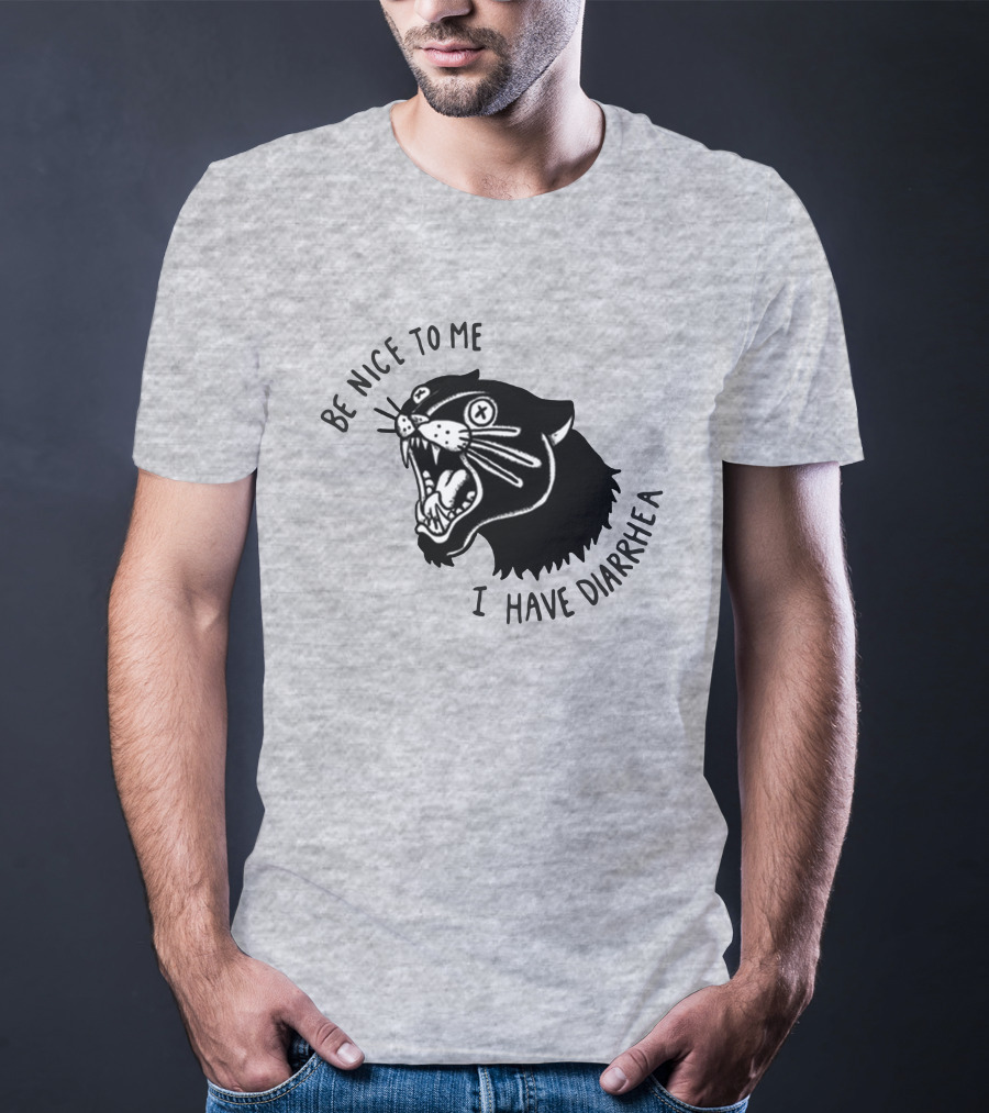 Be Nice To Me I Have Diarrhea Panther Drawing Society6 T-Shirt