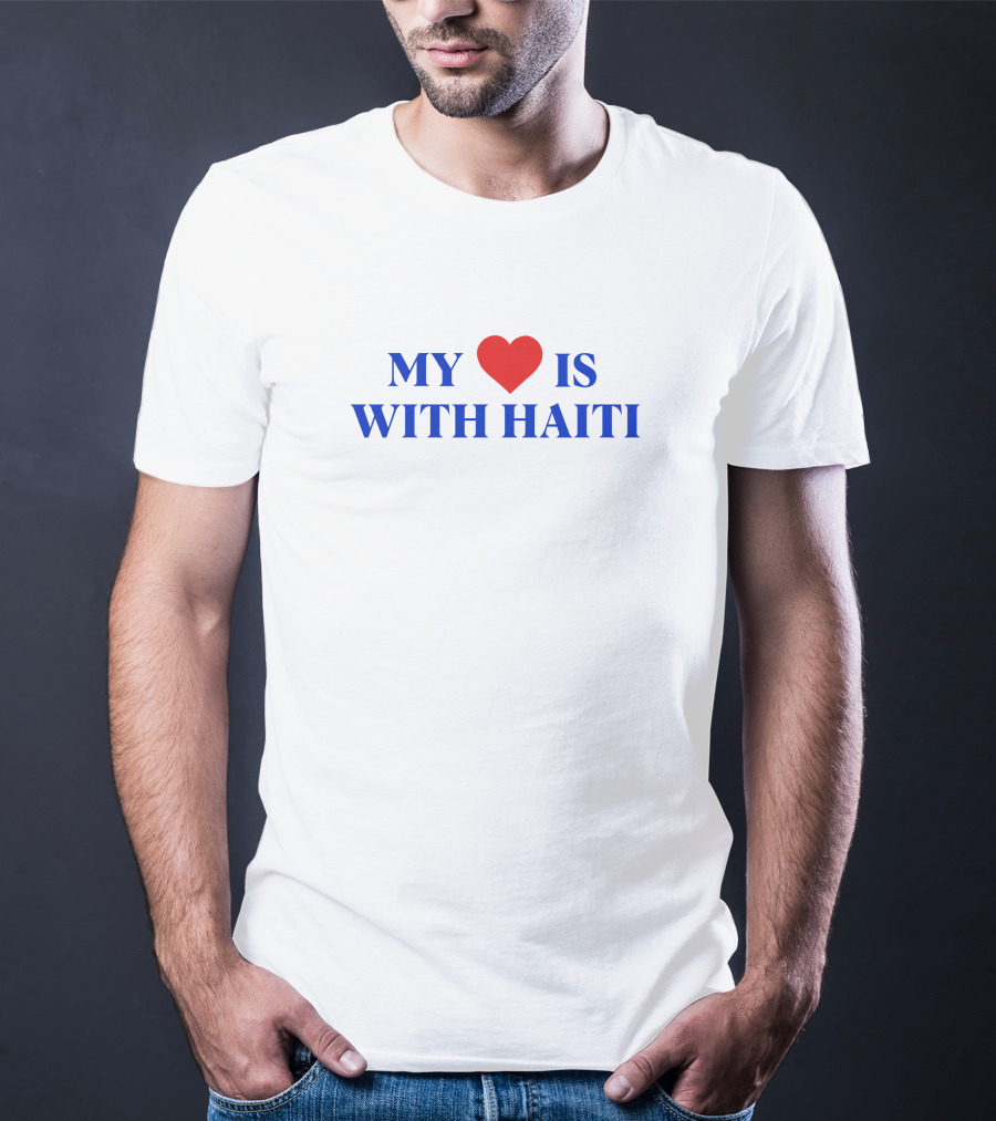 Freebandz Merch My Heart ❤️ Is With Haiti T-Shirt