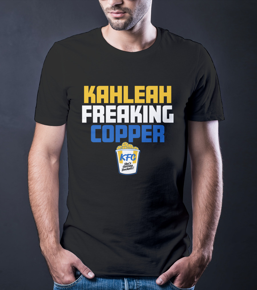 Kahleah Freaking Copper She's Getting Buckets KFC T-Shirt