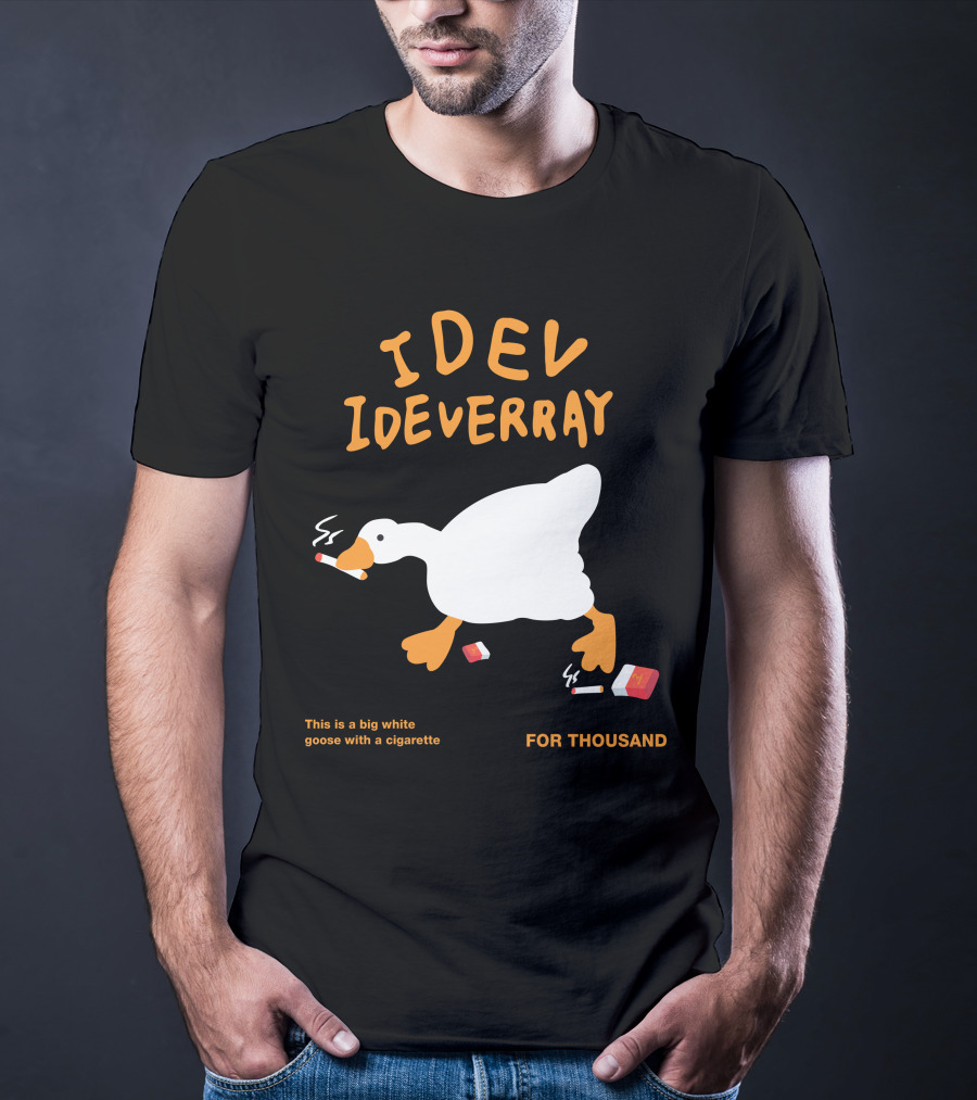 Idev Ideverray Big White Goose With A Cigarette For Thousand T-Shirt