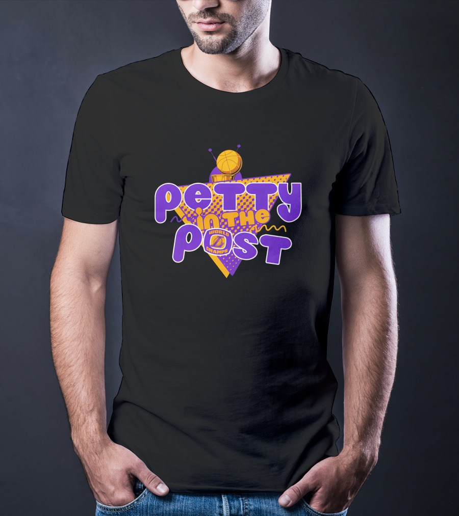 Petty In The Post World Champs LA Basketball T-Shirt