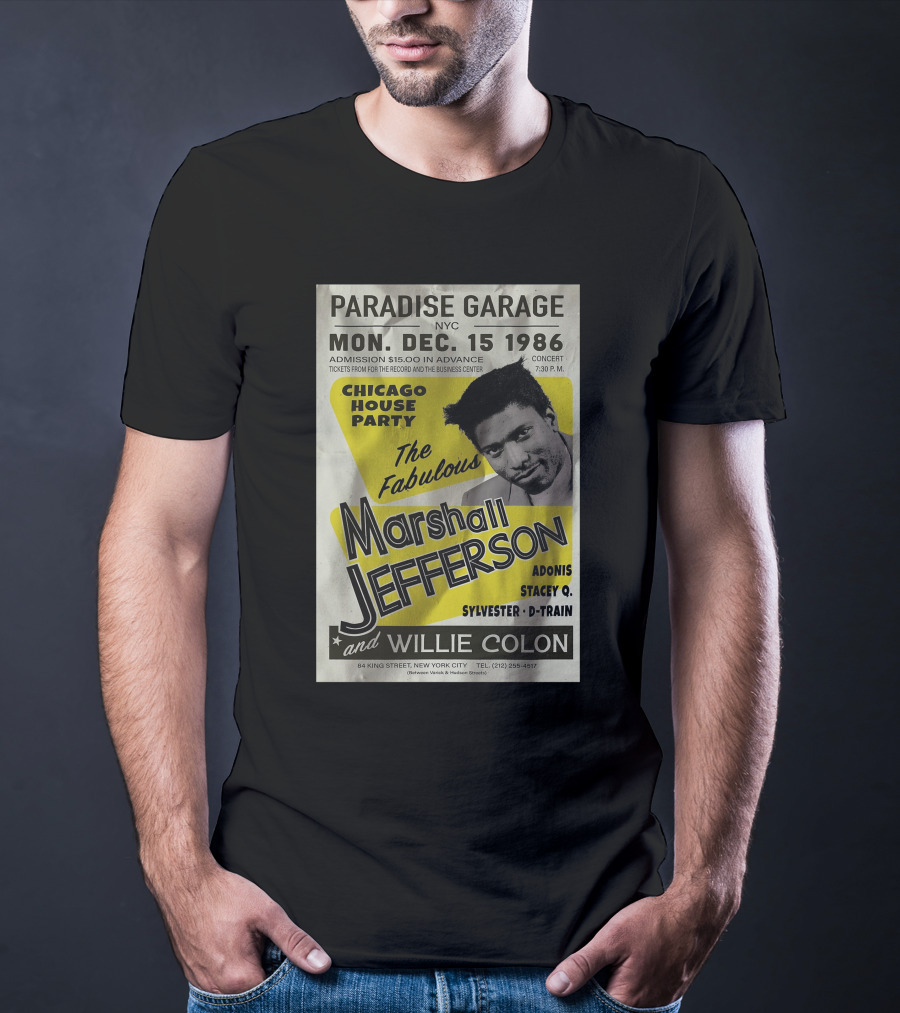 Paradise Garage NYC Chicago House Party Marshall Jefferson Willie Colon December 15 1986 Concert Adonis Stacey Q Sylvester D-Train T-Shirt