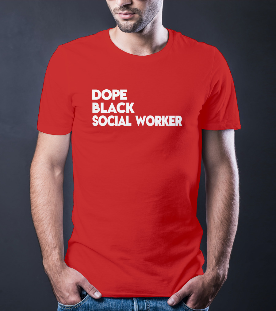 Dope Black Social Worker Bashea Williams T-Shirt