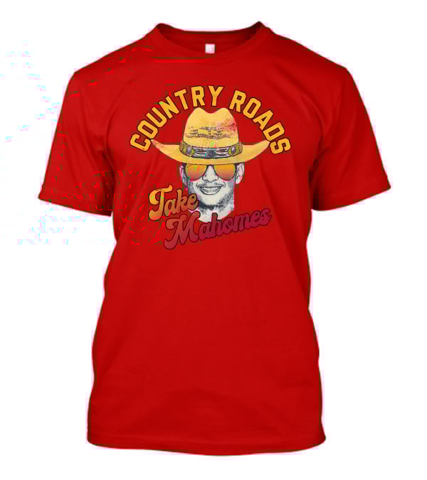 Country Roads Take Mahomes Patrick Mahomes Cowboy Hat Sunglasses T-Shirt