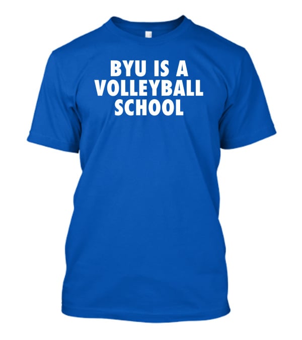 BYU Is A Volleyball School Jarom Jordan T-Shirt