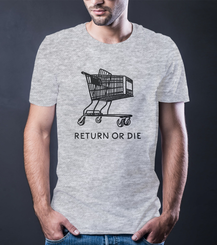Daily Wire Return Or Die Shopping Cart Matt Walsh T-Shirt