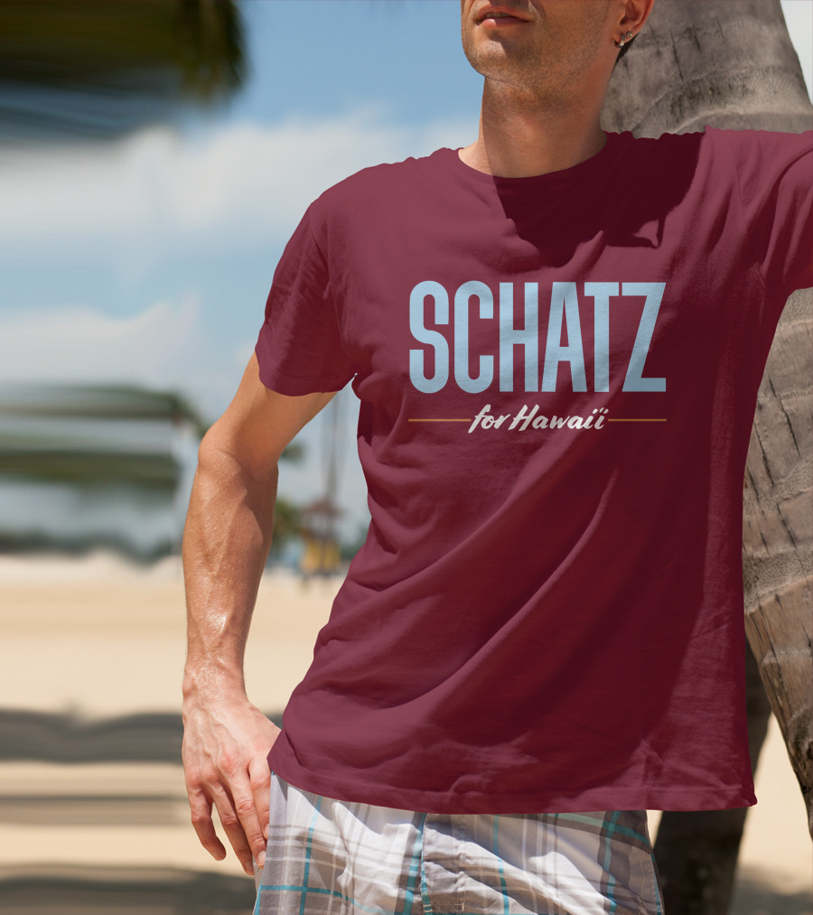 SCHATZ For Hawaii T-Shirt