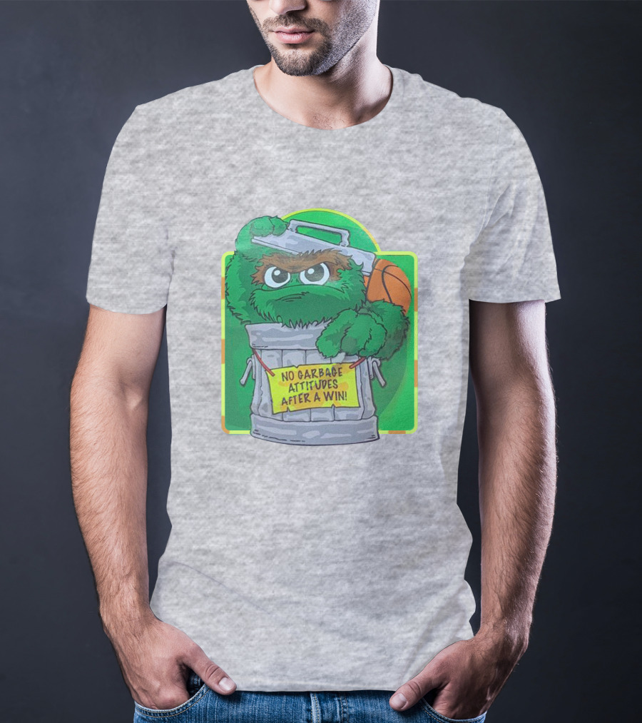 No Garbage Attitudes After A Win Furry Green Creature In Trash Can Holding A Basketball T-Shirt