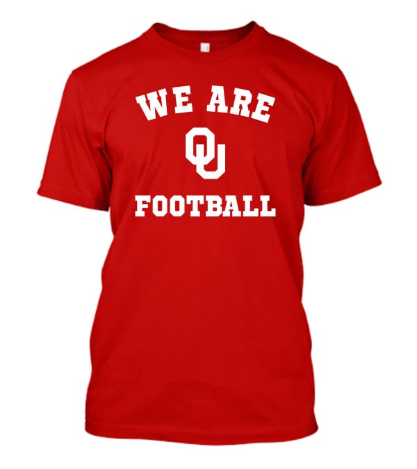 We Are Oklahoma Sooners OU Football T-Shirt
