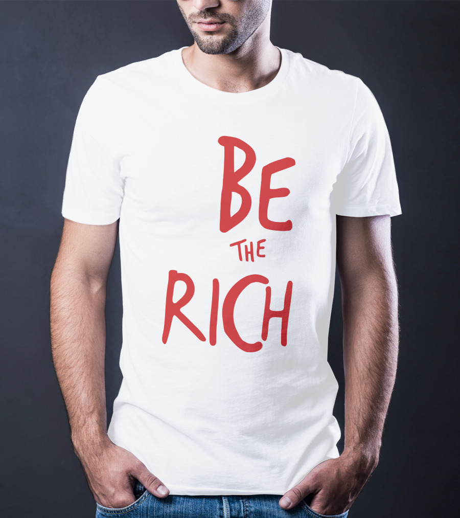 Be The Rich Tpusa Patriottakes Shop T-Shirt