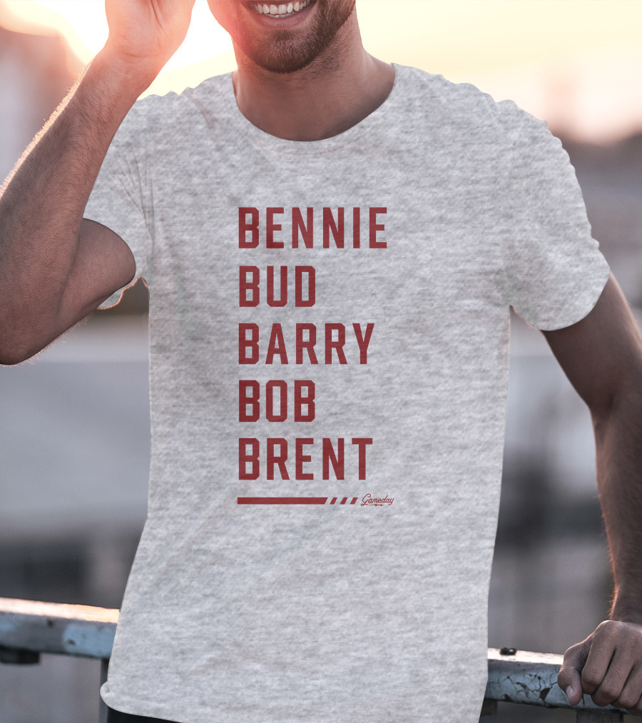 Bennie Bud Barry Bob Brent Gameday T-Shirt