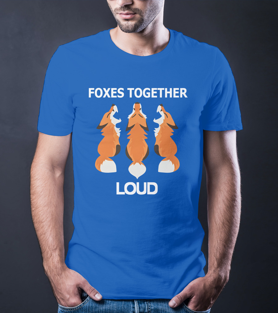 FOXES TOGETHER LOUD COYOTIC TROUBLE T-Shirt