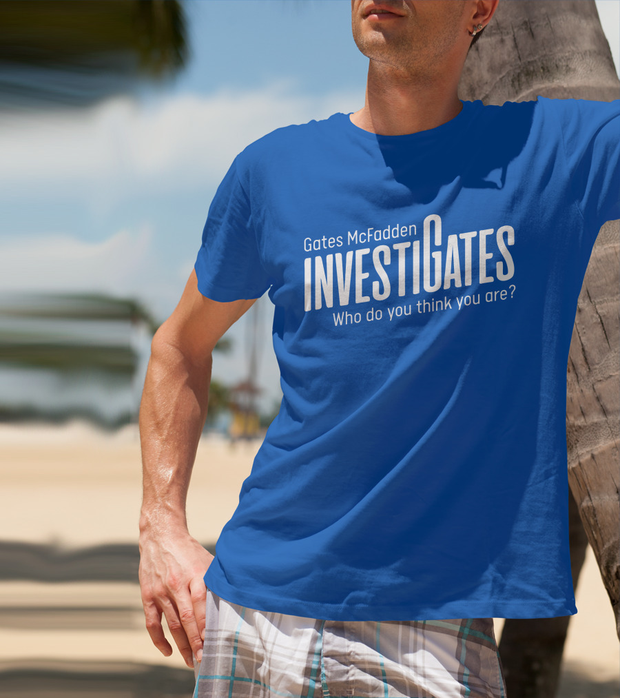 Gates McFadden Investigates Who Do You Think You Are T-Shirt