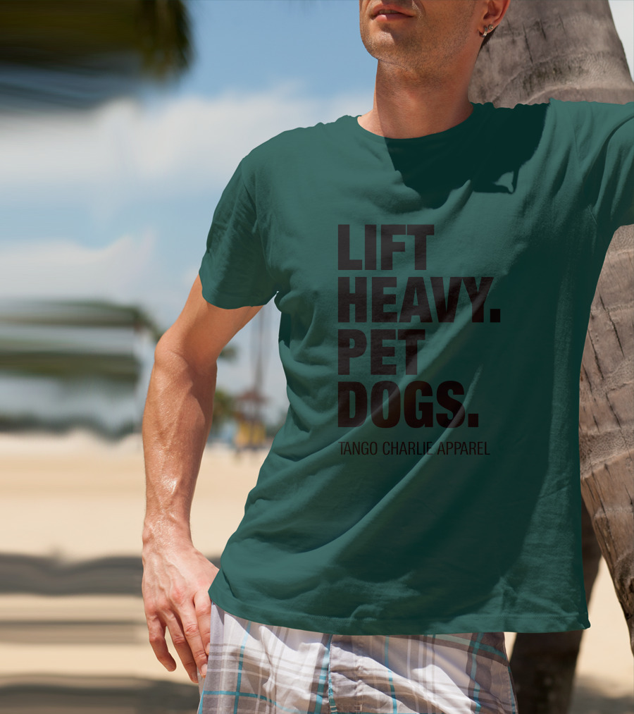 Lift Heavy Pet Dogs Tango Charlie T-Shirt