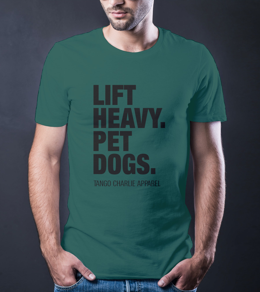 Lift Heavy Pet Dogs Tango Charlie T-Shirt