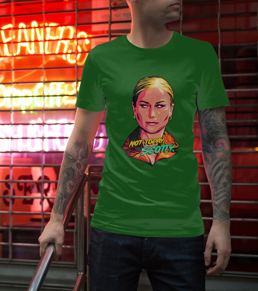 Not Today Scotty Grace Tame Nordacious T-Shirt