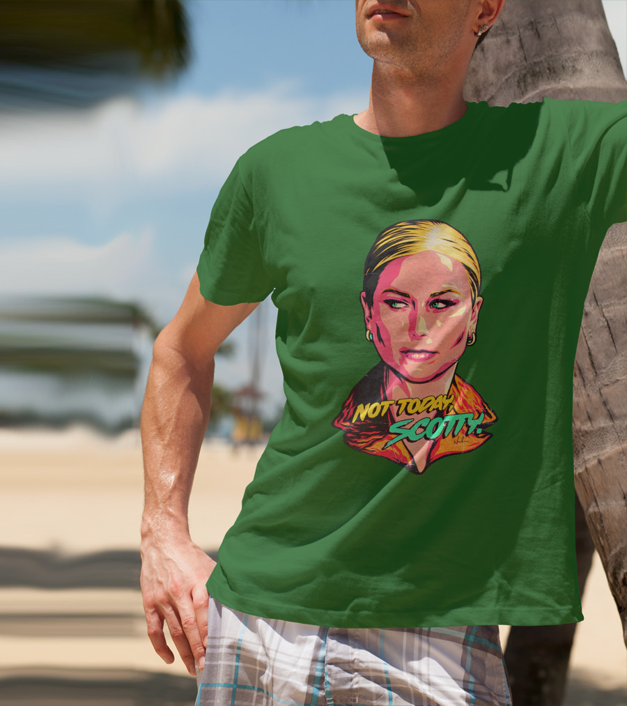 Not Today Scotty Grace Tame Nordacious T-Shirt