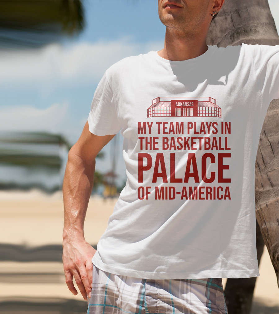 My Team Plays In The Basketball Palace Of Mid-America Arkansas T-Shirt