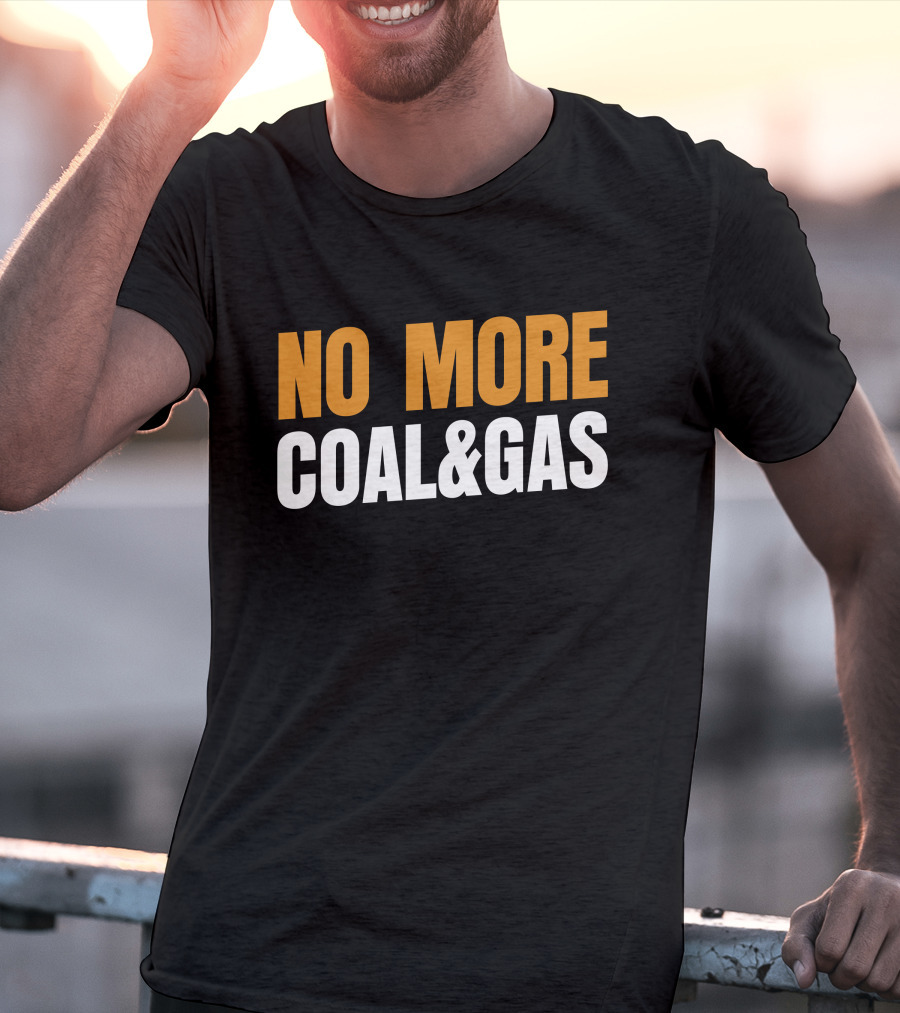 No More Coal And Gas Adam Bandt T-Shirt