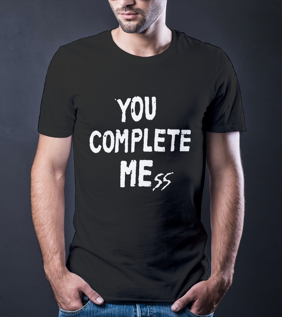 You Complete Mess 5 Seconds Of Summer 5SOS Updates T-Shirt