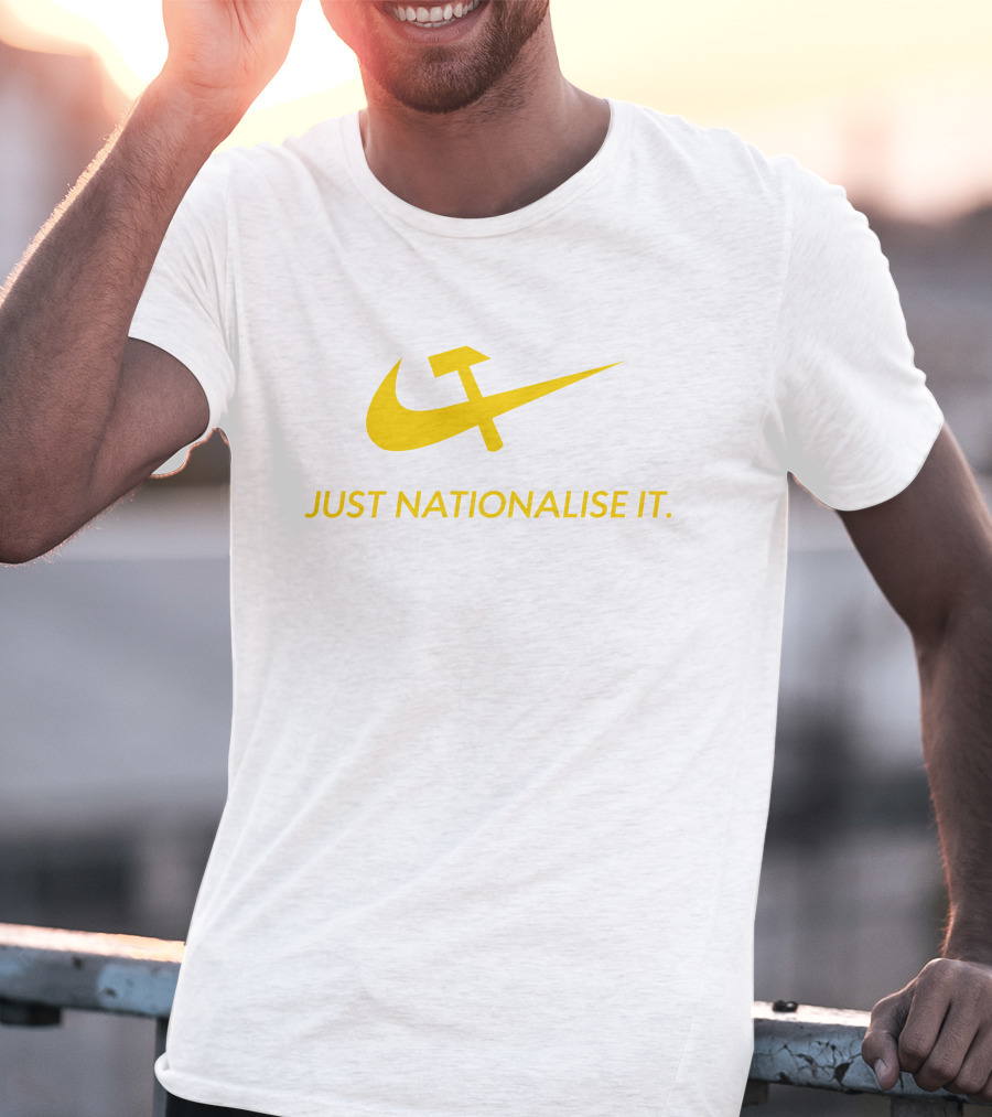 Just Nationalise It Solidarity Merch Desibuna Parody Hammer Sickle Red Gold T-Shirt