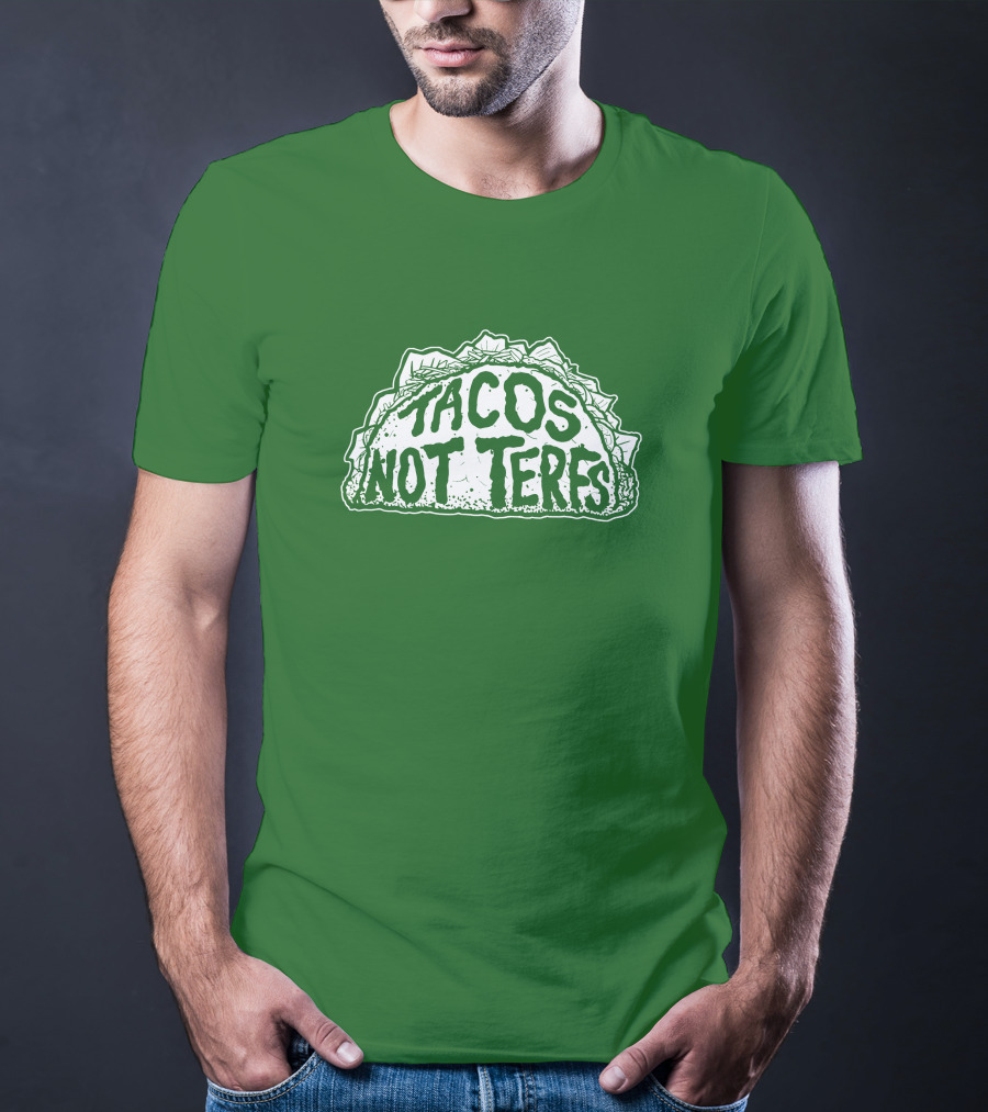Dory Madness Tacos Not Terfs Green Background T-Shirt