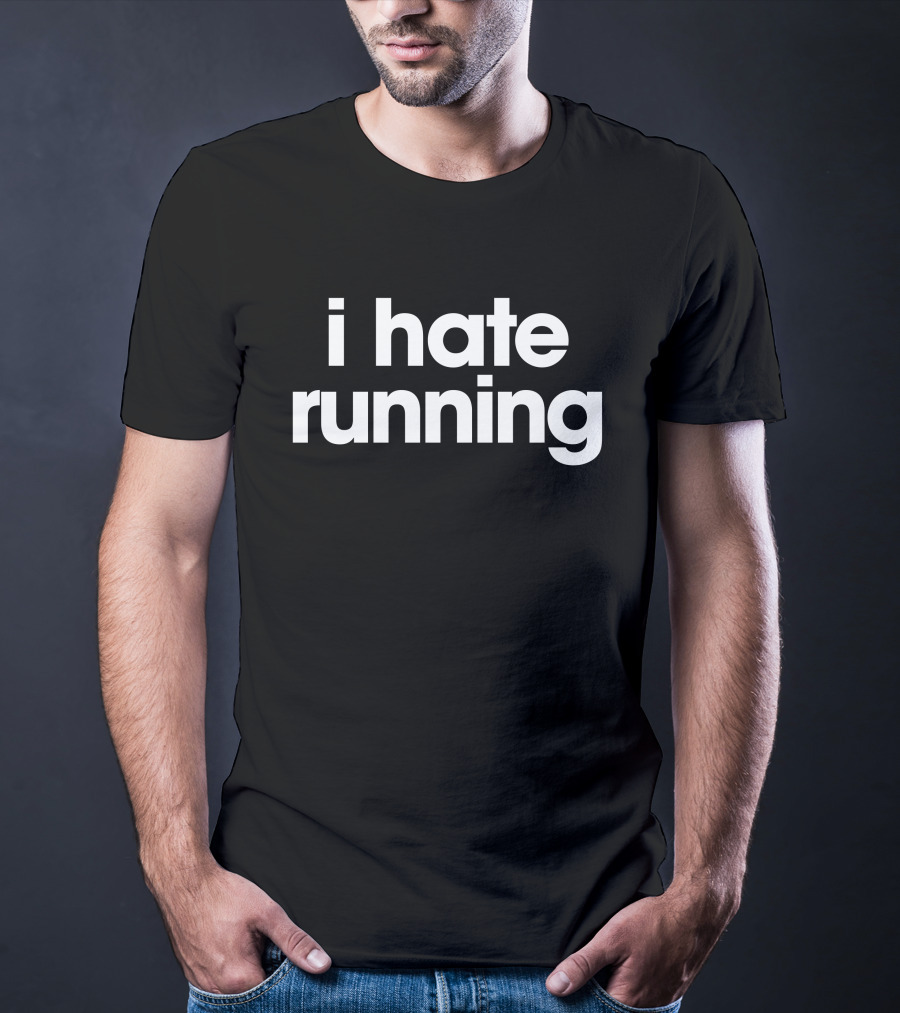 Crazy Dog Merch I Hate Running T-Shirt