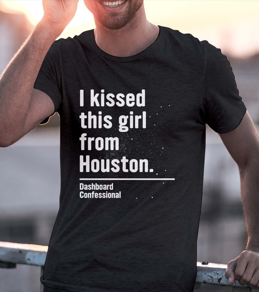 I Kissed This Girl From Houston Dashboard Confessional Fueled By Ramen T-Shirt