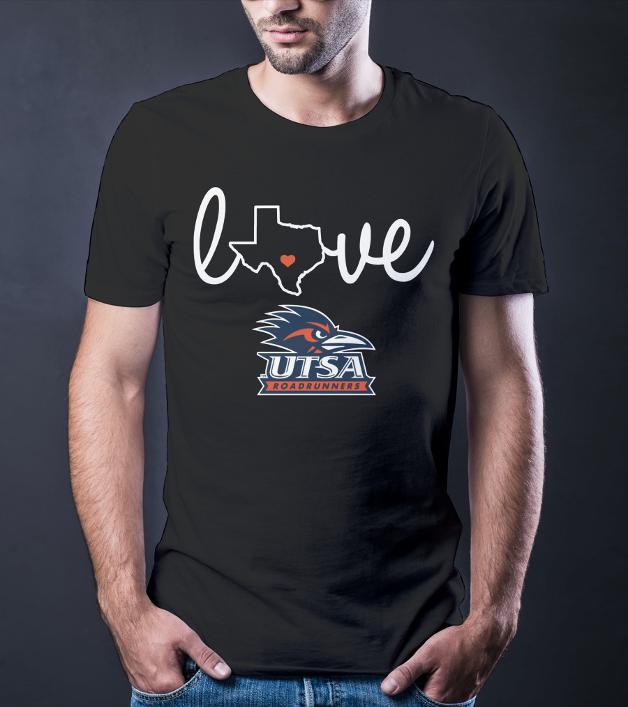 Love Texas UTSA Roadrunners T-Shirt