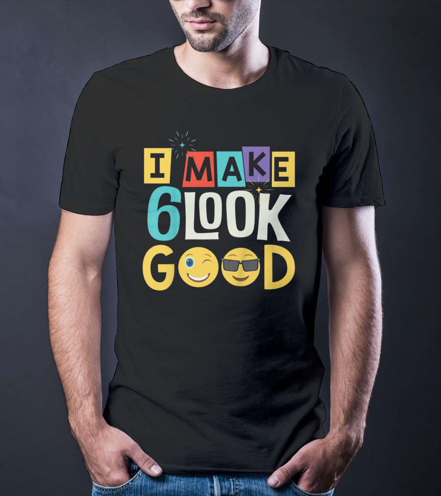 I Make 6 Look Good Emoji Celebration For Kids Six Year Old Birthday T-Shirt