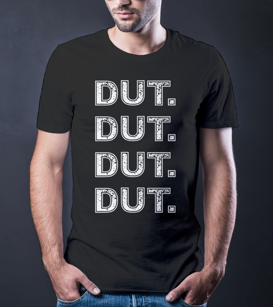 DUT DUT DUT DUT Marching Band Drumline Rhythm T-Shirt