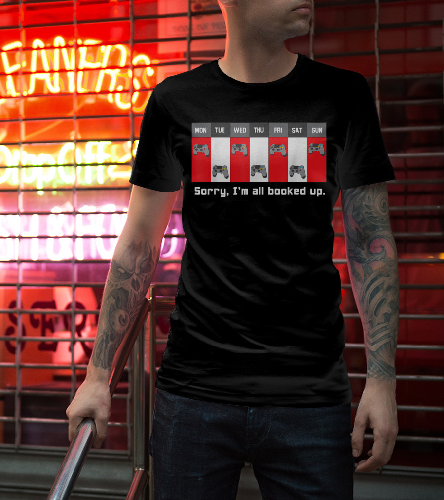 Sorry I'm All Booked Up Gamer Controller Week Schedule T-Shirt