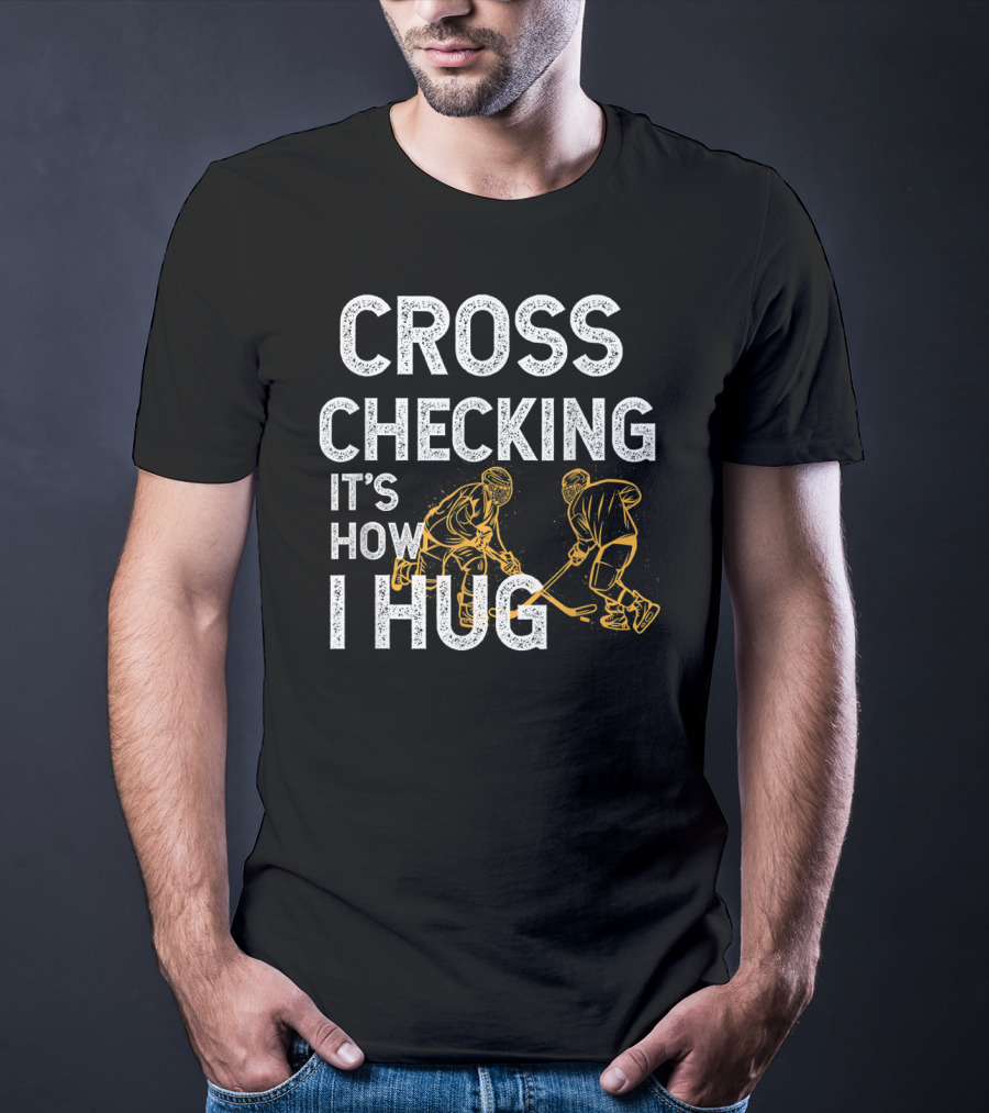 Cross Checking It's How I Hug Hockey Kids T-Shirt