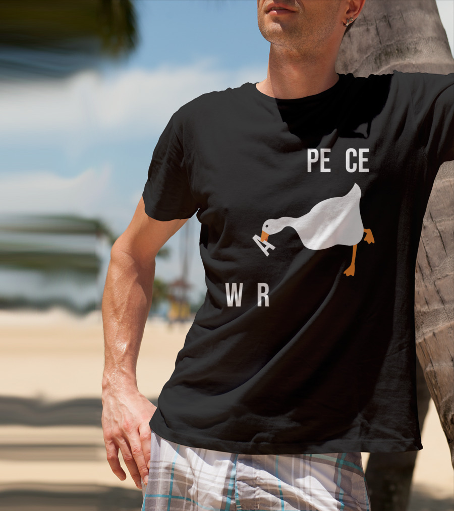 Make War Not Peace Meme Goose Want Untitled Goose Game Reference T-Shirt