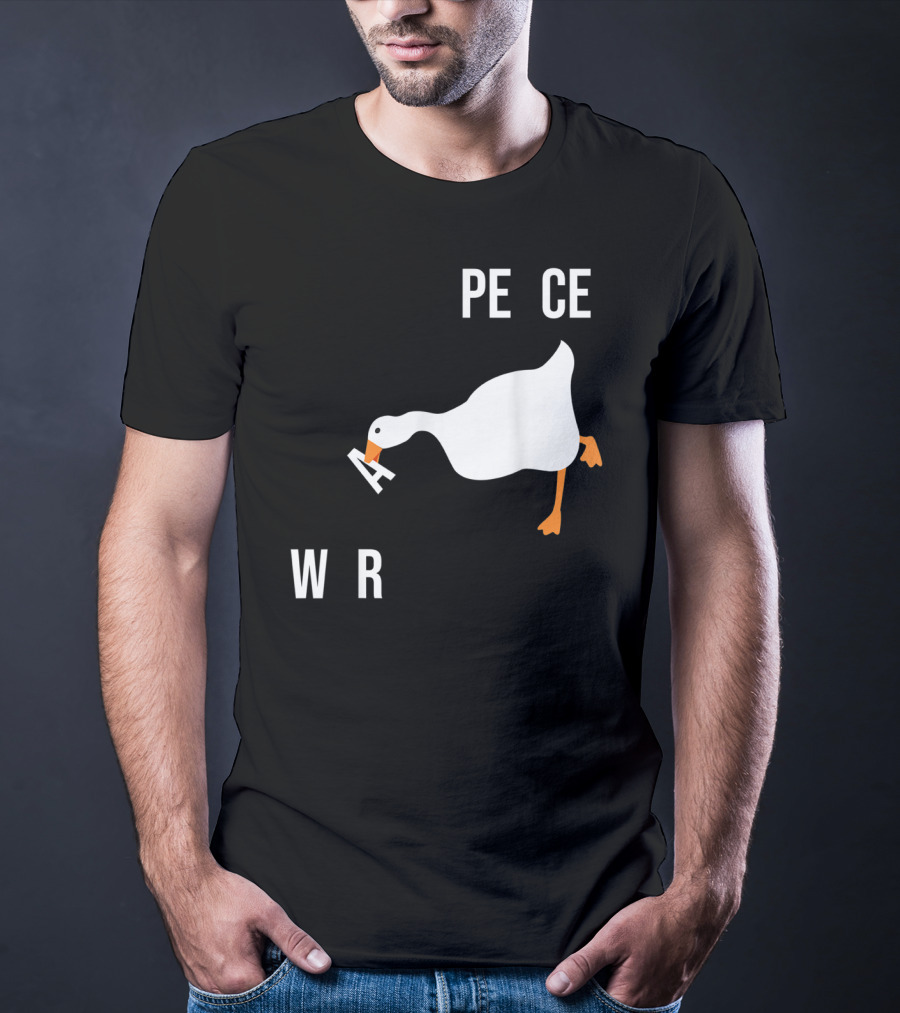 Make War Not Peace Meme Goose Want Untitled Goose Game Reference T-Shirt