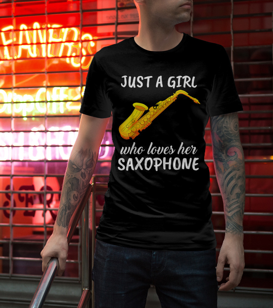 Just A Girl Who Loves Her Saxophone T-Shirt
