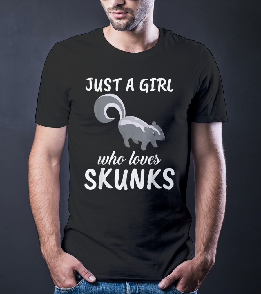 Just A Girl Who Loves Skunks T-Shirt